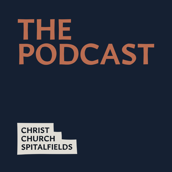 Artwork for Christ Church Spitalfields Podcast