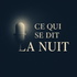 Ce qui se dit la nuit