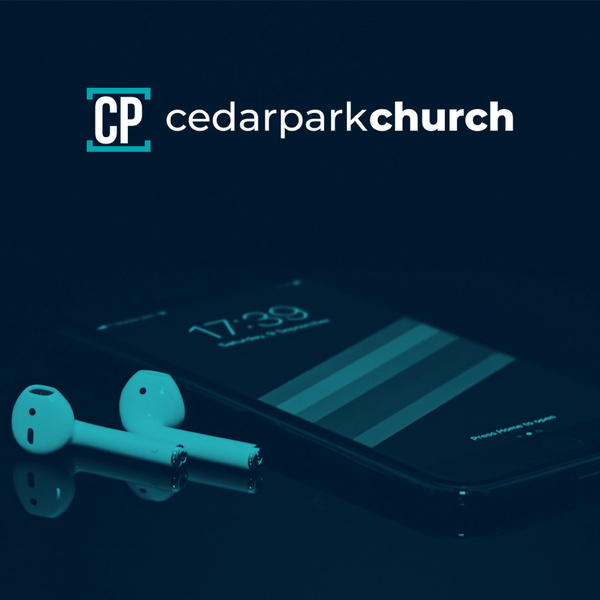 Artwork for Cedar Park Church Podcast