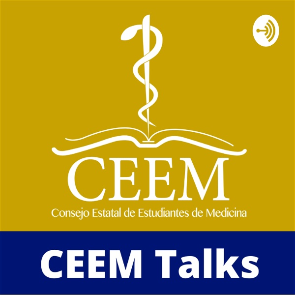 Artwork for CEEM Talks: Consejo Estatal de Estudiantes de Medicina