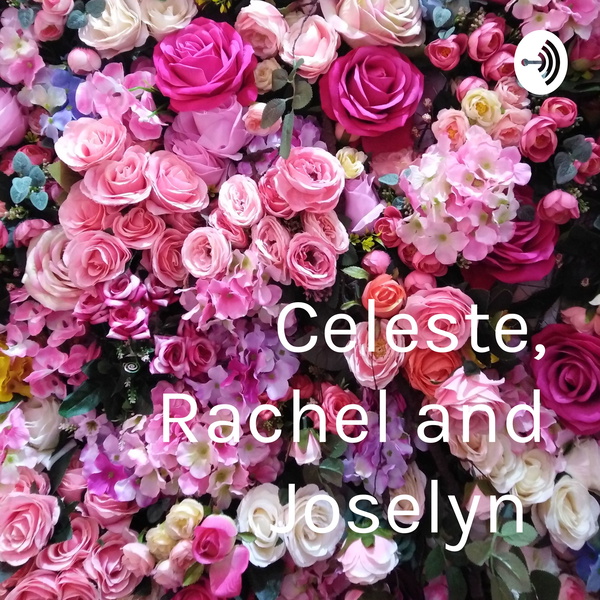 Artwork for Celeste, Rachel and Joselyn