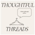 Thoughtful Threads: A Fashion Philosophy Podcast