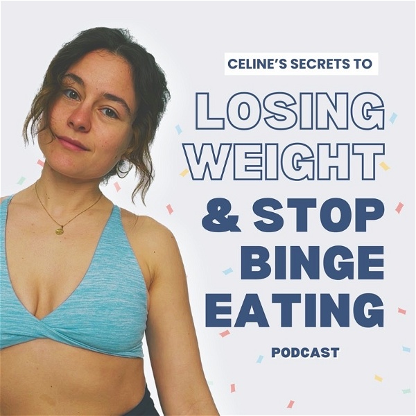 Artwork for Celine’s Secrets to Weight Loss & Stopping Binge Eating