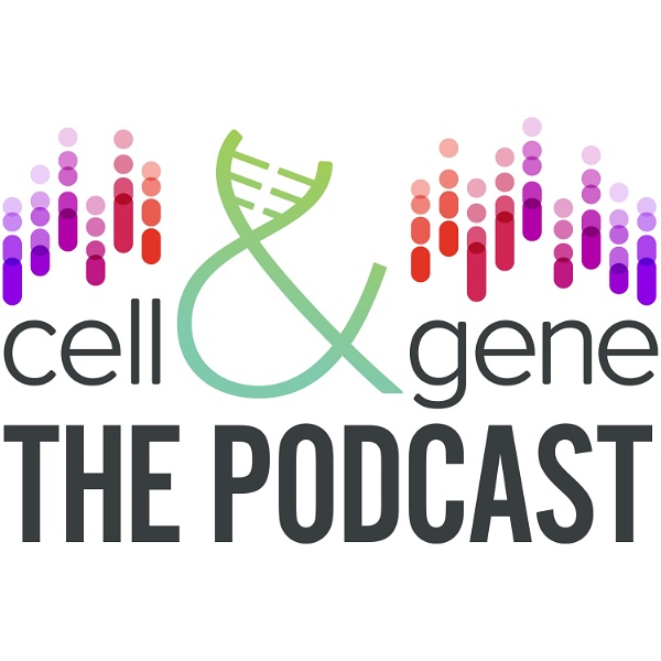 Artwork for Cell & Gene: The Podcast