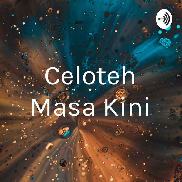 Artwork for Celoteh Masa Kini