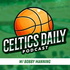 Celtics Daily Podcast w/ Bobby Manning