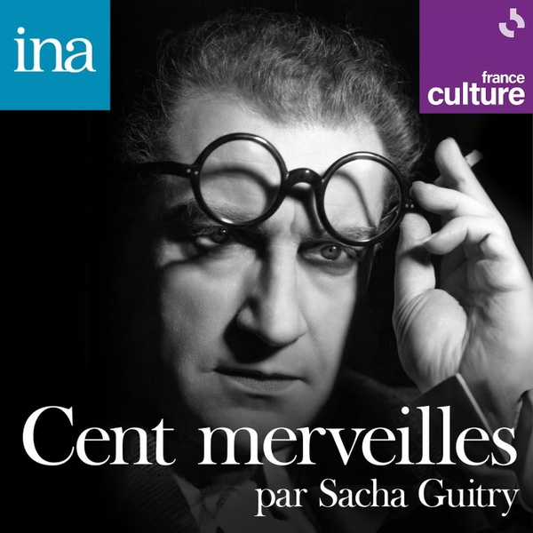 Artwork for "Cent Merveilles" par Sacha Guitry