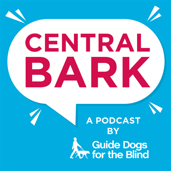 Artwork for Central Bark: A Guide Dogs for the Blind Podcast