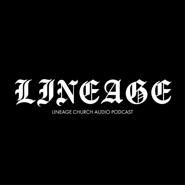 Artwork for Lineage Church Podcast