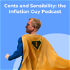 Cents and Sensibility: the Inflation Guy Podcast