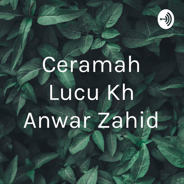 Artwork for Ceramah Lucu Kh Anwar Zahid