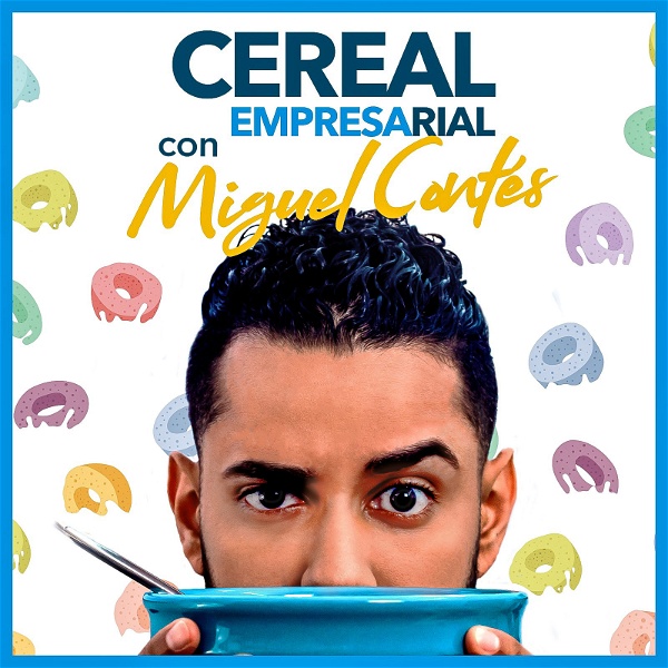Artwork for Cereal Empresarial con Miguel Contés