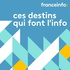 Ces destins qui font l'info