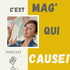 C'est Mag' qui Cause !
