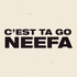 C'est ta go Neefa !