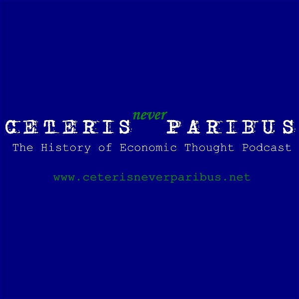Artwork for Ceteris Never Paribus: The History of Economic Thought Podcast