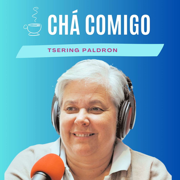 Artwork for Chá Comigo, Podcast de Tsering Paldron