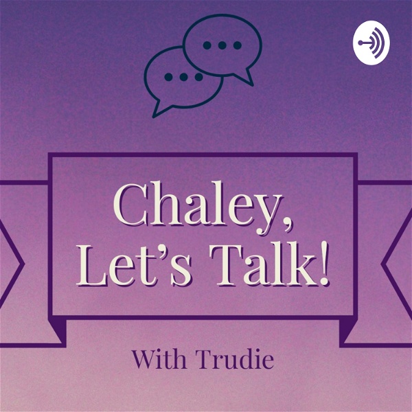 Artwork for Chaley, Let's Talk!