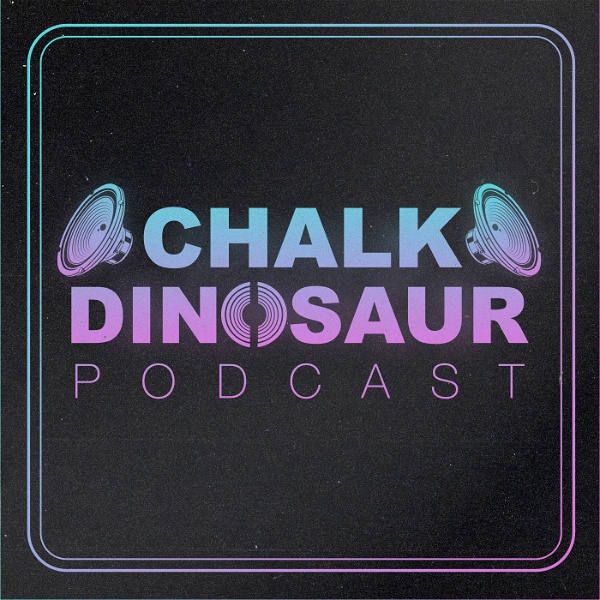 Artwork for Chalk Dinosaur Podcast