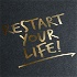 Restart your Life - Starte Dein Leben neu
