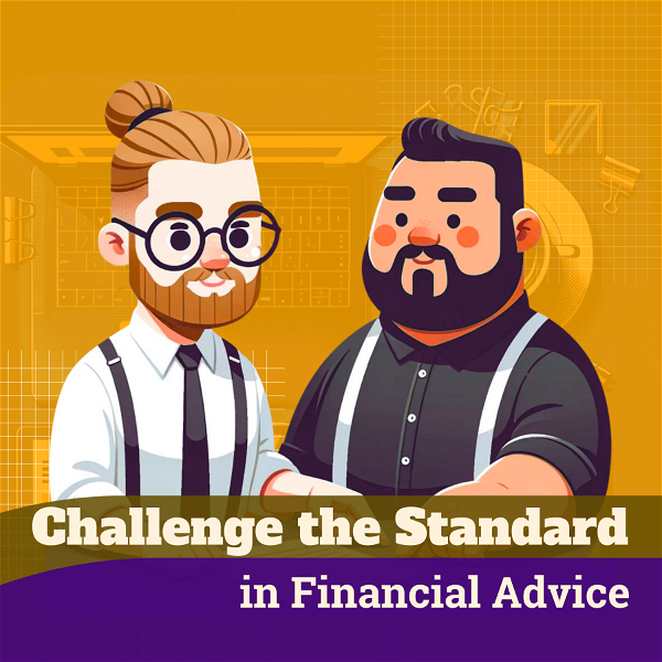 Artwork for Challenge the Standard in Financial Advice
