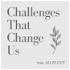 Challenges That Change Us