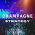 Champagne Strategy