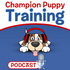 Champion Puppy Training Podcast