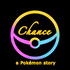 Chance: a Pokémon story