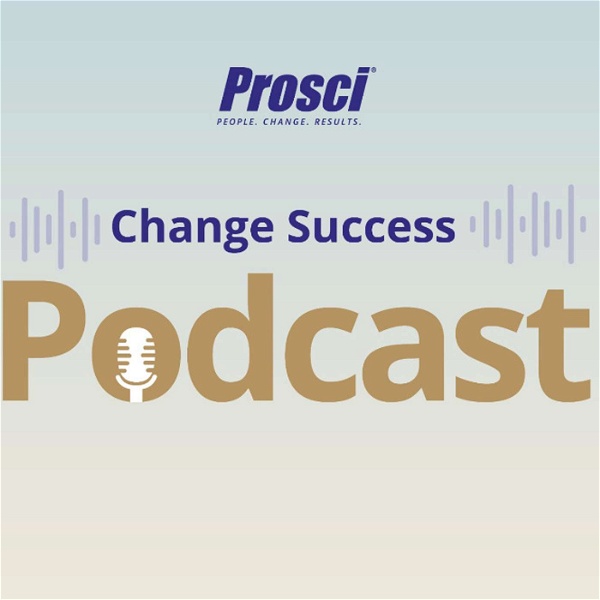 Artwork for Change Success Podcast by Prosci®