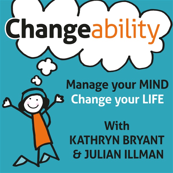 Artwork for Changeability Podcast: Manage Your Mind