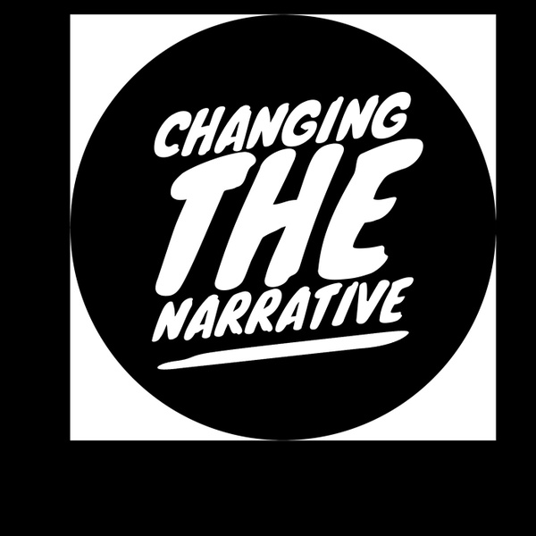 Artwork for Changing The Narrative Podcast