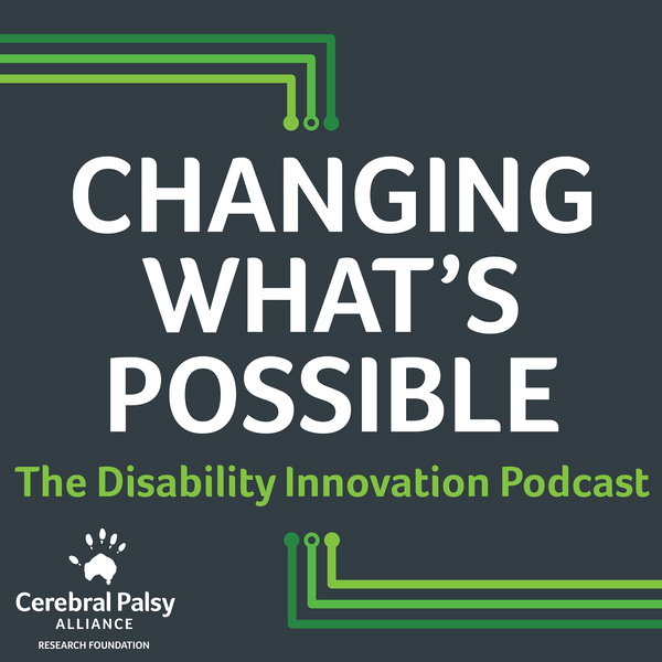 Artwork for Changing What's Possible: The Disability Innovation Podcast