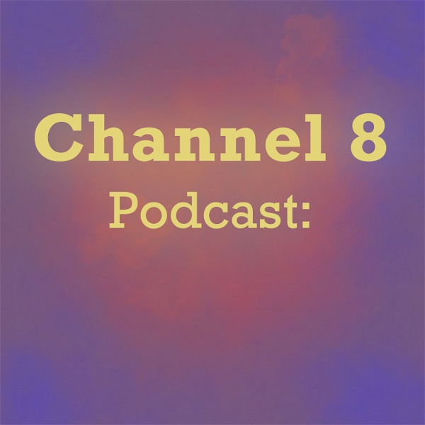 Artwork for Channel 8 Podcast