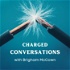 Charged Conversations w/ Brigham McCown