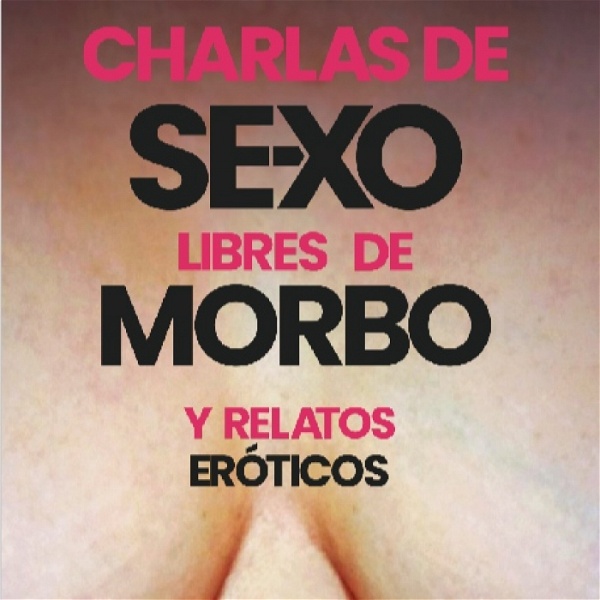 Artwork for Charlas de Sexo... Libres de morbo