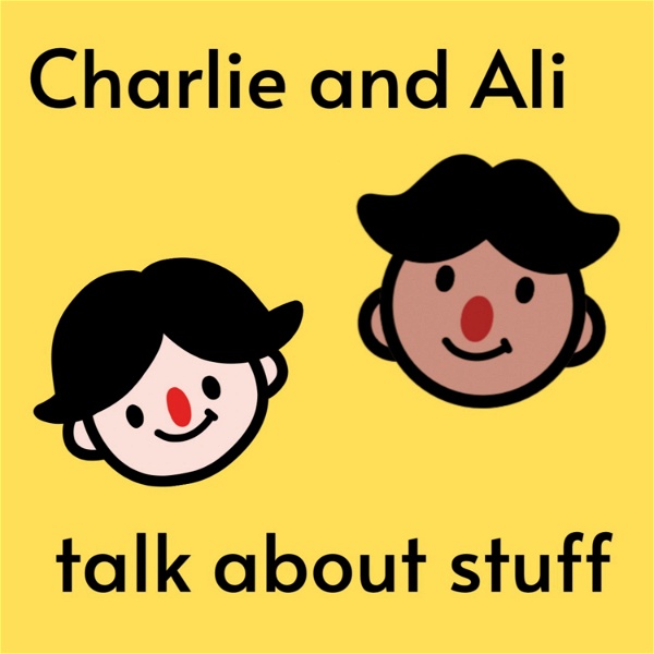 Artwork for Charlie and Ali talk about stuff