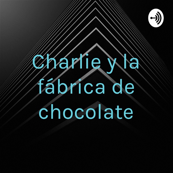 Artwork for Charlie y la fábrica de chocolate