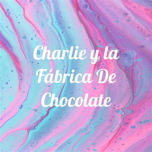 Artwork for Charlie y la Fábrica De Chocolate