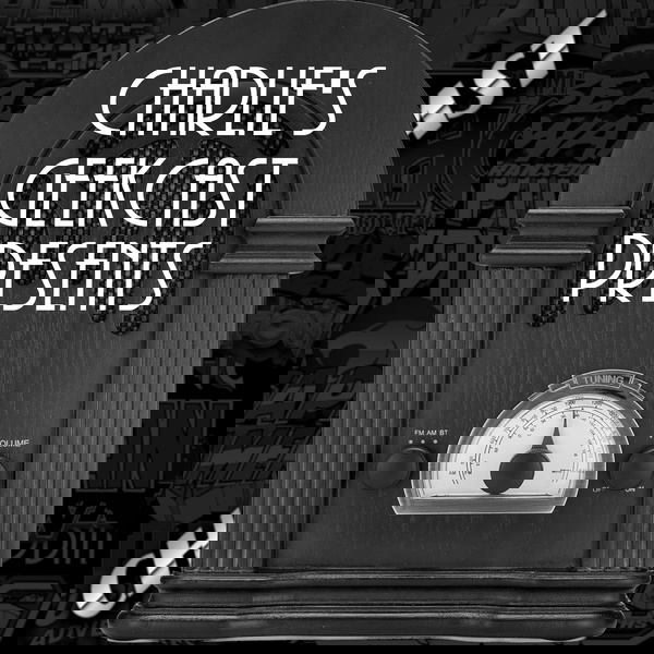 Artwork for Charlie's Geekcast Presents