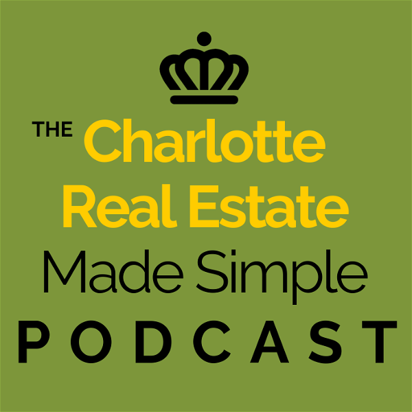 Artwork for Charlotte Real Estate Made Simple