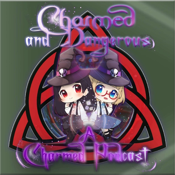 Artwork for Charmed And Dangerous: A Charmed Podcast