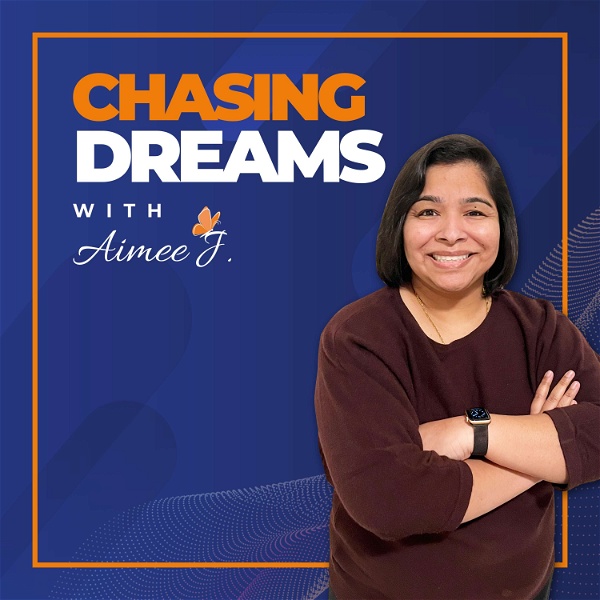 Artwork for Chasing Dreams with Aimee J.