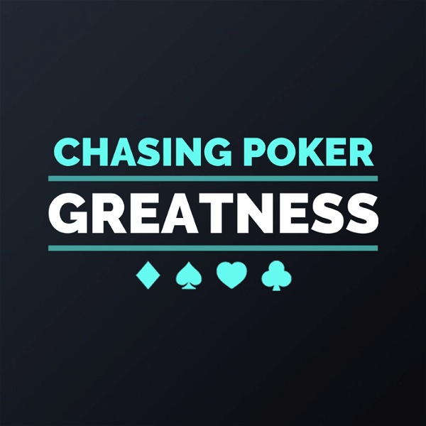 Artwork for Chasing Poker Greatness