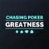 Chasing Poker Greatness