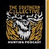 The Southern Collective Hunting Podcast
