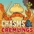 Chasms and Cremlings