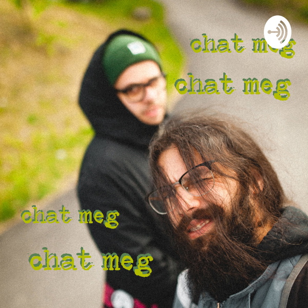 Artwork for CHAT MEG PODCAST