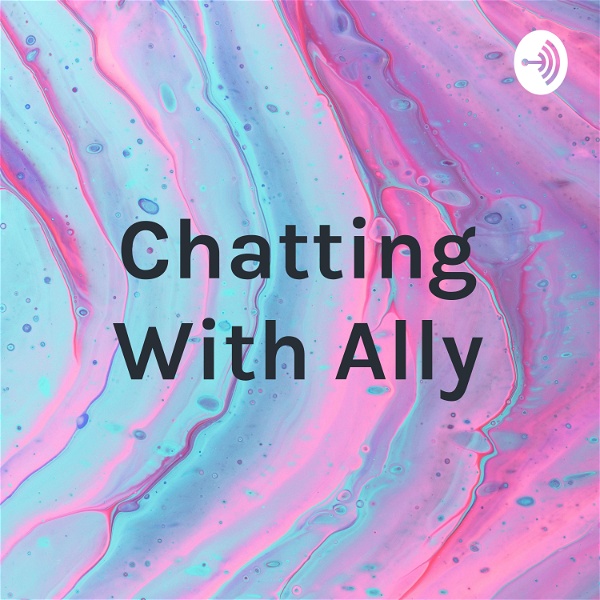 Artwork for Chatting With Ally