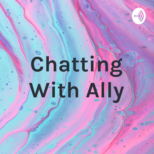 Artwork for Chatting With Ally